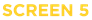 SCREEN 5