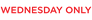 .Wednesday  Only